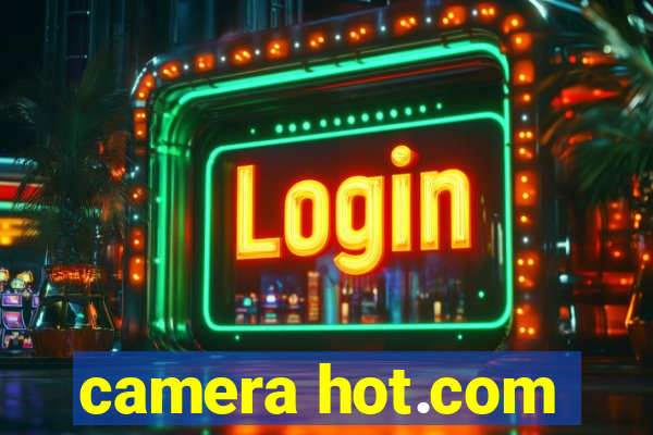 camera hot.com